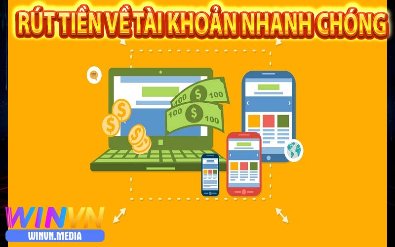 Thao tác rút tiền chỉ mất 5 phút về tài khoản ngân hàng