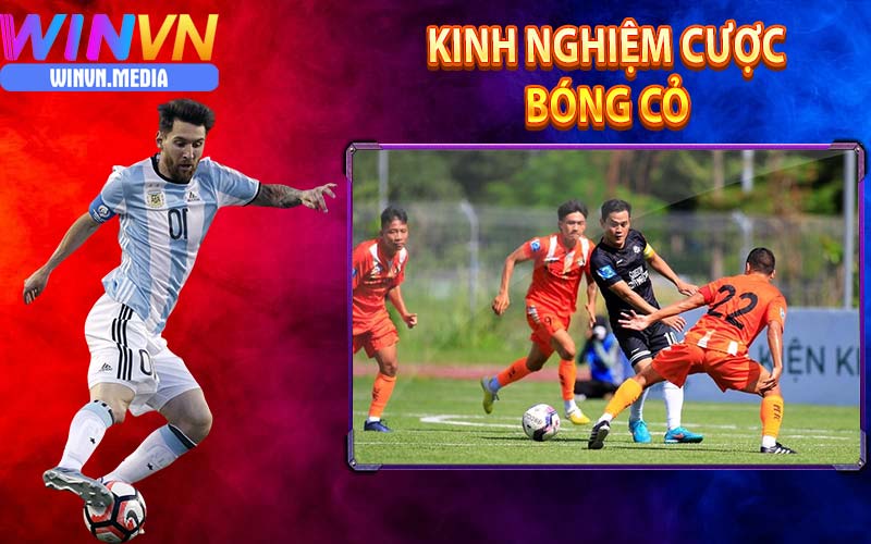 Kinh nghiệm cược kèo bóng cỏ chắc thắng