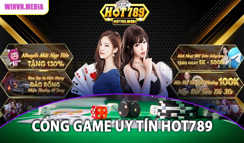 Giới thiệu cổng game uy tín Hot789 